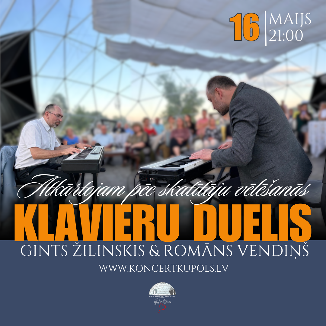 16.maijs 21:00 Klavieru duelis Gints Žilinskis un Romāns Vendiņš
