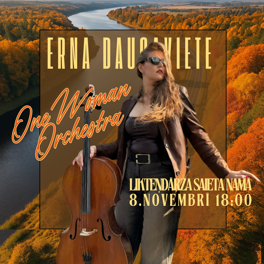 8.nov 18:00 Likteņdārzs | One Woman Orchestra - Erna Daugaviete