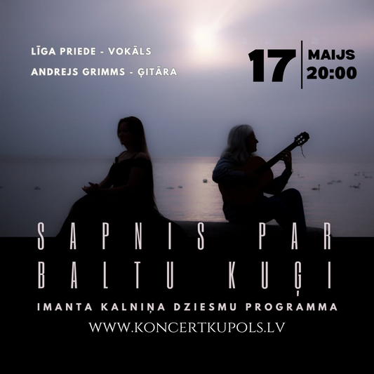 17.05.2025 20:00 | Dream of a White Ship | Imants Kalniņš song program 