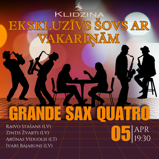 5.04 19:30 Grande Sax Quatro | Dinner show in Klidzinė