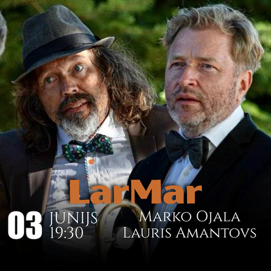 3.jūnijs 19:30 MarLar Lauris Amantovs ar Marko Ojala