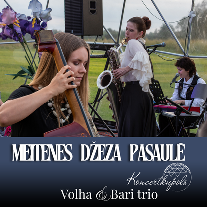 25.04 19:00 Meitenes džeza pasaulē | Vokāls un saksofons, klavieres, kontrabass