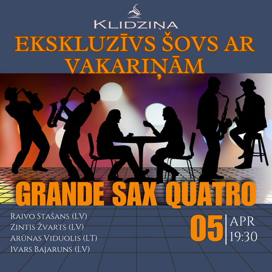 5.04 19:30 Grande Sax Quatro | Dinner show in Klidzinė