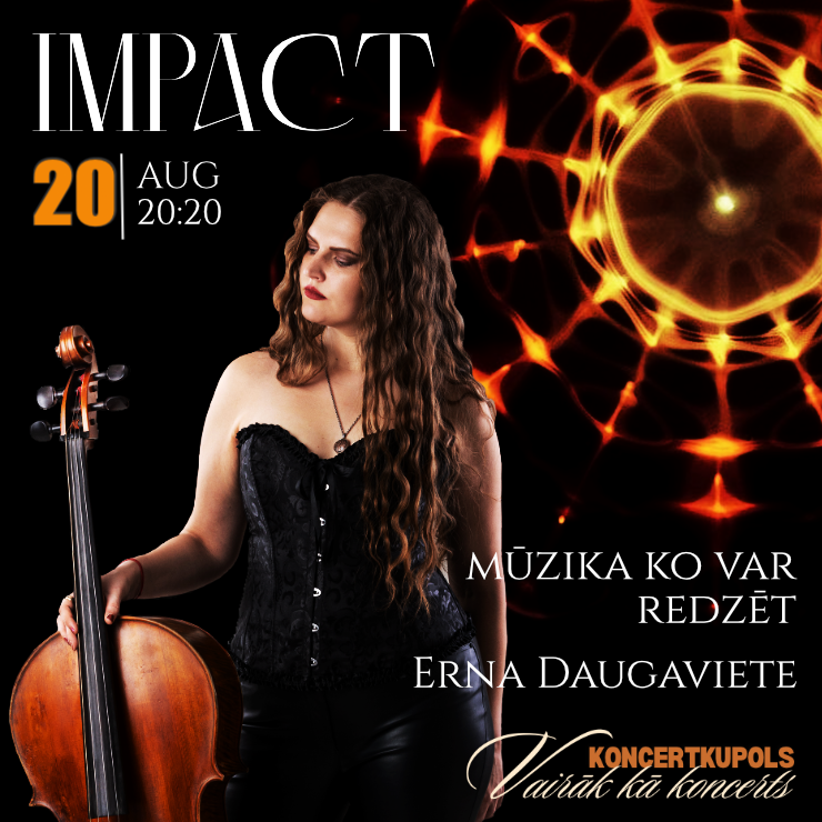 20.08 20:20 IMPACT - mūzika ko var redzēt |Erna Daugaviete