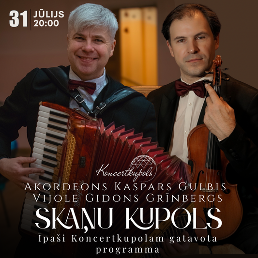 31.jūlijs 20:00 | Skaņu Kupols | vijole Gidons Grīnbergs, akordeons Kaspars Gulbis