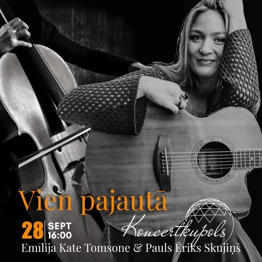 28.09 16:00 “Vien pajautā” | Emīlija Kate Tomsone & Pauls Ēriks Skujiņš